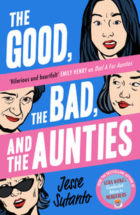 Aunties (3) : The Good, The Bad, And The Aunties - Jesse Sutanto