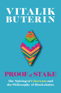 Proof of Stake : The Making of Ethereum and the Philosophy of Blockchains - Vitalik Buterin