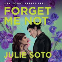 Forget Me Not : The hottest grumpy-sunshine second chance rom-com you'll read this year, perfect for summer 2024! - Callie Dalton