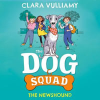 The Newshound : The fantastic new illustrated series from the author of the much-loved Marshmallow Pie and Dotty Detective books - perfect for kids! (The Dog Squad, Book 1) - Lizzie Stables