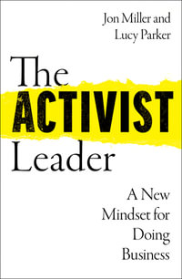 The Activist Leader : A New Mindset for Doing Business - Jonson Miller