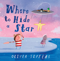 Where to Hide a Star : The Boy series - Oliver Jeffers