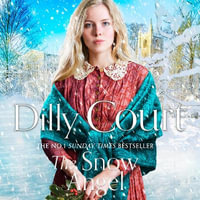 The Snow Angel : From the No.1 Sunday Times bestselling author comes the brand-new heartwarming romantic historical fiction novel for 2024 - Dilly Court