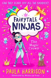 The Magic Crown : Fairytale Ninjas #2 - Paula Harrison