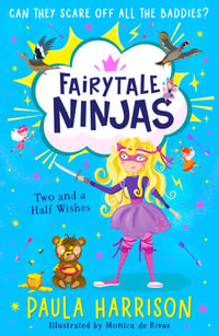 Two And A Half Wishes : Fairytale Ninjas #3 - Paula Harrison