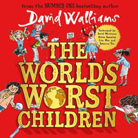 The World's Worst Children : A collection of ten funny illustrated stories for kids from the bestselling author of SLIME - Nitin Ganatra