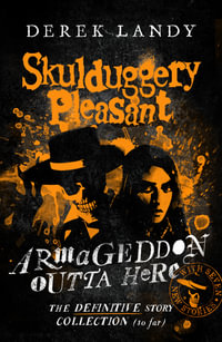 Armageddon Outta Here - The World Of Skulduggery Pleasant : Skulduggery Pleasant - Derek Landy