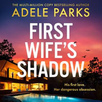 First Wife's Shadow : A must-read gripping domestic psychological suspense crime thriller from the Sunday Times bestselling author of Just Between Us and Both of You - brand new for summer 2024! - Kristin Atherton