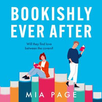 Bookishly Ever After : A laugh-out-loud enemies to lovers romcom perfect for summer 2024 reading - Hollie Hales