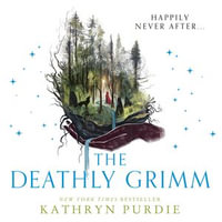 The Deathly Grimm : The Sunday Times bestselling series (Forest Grimm, Book 2) - Sarah Ovens