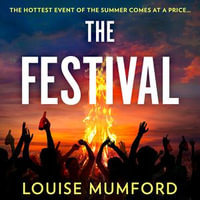 The Festival : A gripping must-read psychological suspense crime thriller, new for summer 2024 and perfect for fans of Lucy Clarke and Sarah Pearse! - Alice White