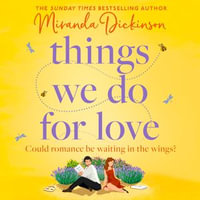Things We Do for Love : The BRAND-NEW heart-warming love story full of sparkling chemistry from the bestselling author, the perfect romance for summer 2024! - Heather Long