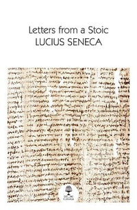 Letters from a Stoic : Collins Classics - Lucius Annaeus Seneca