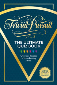 Trivial Pursuit Quiz Book : Over Four Decades of Brain-busting Trivia - Trivial Pursuit