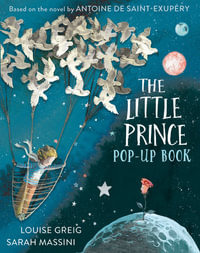 The Little Prince : Pop Up Book - Antoine de Saint-Exupery