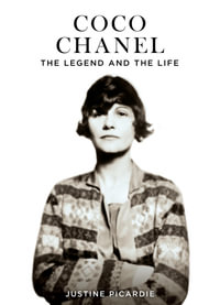 Coco Chanel : The Legend and the Life [Updated and Revised Edition] - Justine Picardie