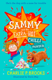 Sammy And The Extra Hot Chilli Powder - Charlie P. Brooks