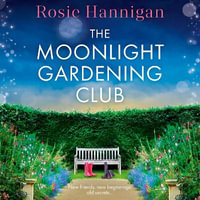 The Moonlight Gardening Club : The most emotional, uplifting story of 2023, set in the sweeping Irish countryside perfect for fans of Faith Hogan - Shelley Atkinson