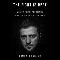The Showman : The Inside Story of the Russian Invasion of Ukraine That Shook the World and Made a Leader of Volodymyr Zelensky - Daniel Gamburg