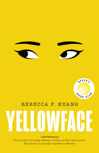 Yellowface : A Reese Witherspoon Book Club Pick - Rebecca Kuang