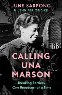 Calling Una Marson : The Extraordinary Life of a Forgotten Icon - June Sarpong