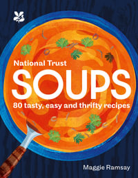 National Trust Soups : 80 tasty, easy and thrifty recipes - Maggie Ramsay