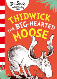 Thidwick The Big-hearted Moose : Dr Seuss Classic Edition - Dr Seuss