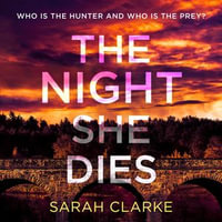 The Night She Dies : The gripping new psychological thriller with secrets and suspense for 2024 perfect for fans of Lisa Jewell and Sue Watson - Olivia Mace