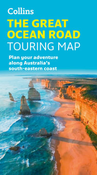 Collins The Great Ocean Road Touring Map : Plan Your Adventure Along Australia's South-Eastern Coast - Collins Maps