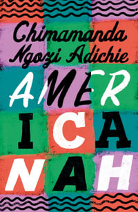 Americanah 10th Anniversary Edition - Chimamanda Ngozi Adichie