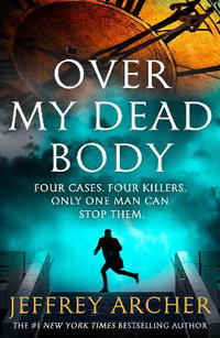 Over My Dead Body : William Warwick - Jeffrey Archer