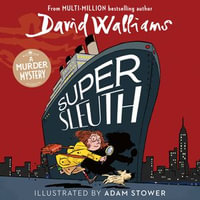 Super Sleuth : New for 2024, a funny crime caper from the bestselling author of Spaceboy - David Walliams