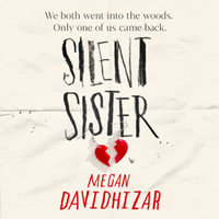 Silent Sister : With incredible twists and an unputdownable story, Silent Sister is the gripping YA thriller of the year. - Karissa Vacker