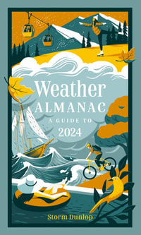 Weather Almanac 2024 : The Perfect Gift For Nature Lovers And Weather Watchers - Storm Dunlop