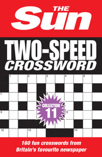 The Sun Puzzle Books  The Sun Two-Speed Crossword Collection 11 : 160 Two-in-One Cryptic and Coffee Time Crosswords - The Sun