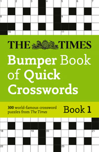 The Times Crosswords - The Times Bumper Book Of Quick Crosswords Book 1 : 300 World-famous Crossword Puzzles - The Times Mind Games