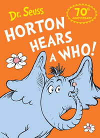 Horton Hears A Who : 70th Anniversary Edition - Dr Seuss