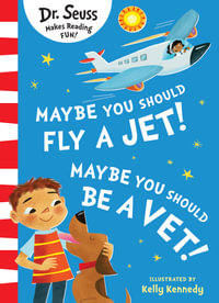 Maybe You Should Fly A Jet! Maybe You Should Be A Vet! : Dr Seuss Classic Edition - Dr Seuss