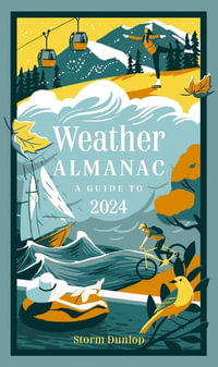 Weather Almanac 2024 : The perfect gift for nature lovers and weather watchers - Storm Dunlop