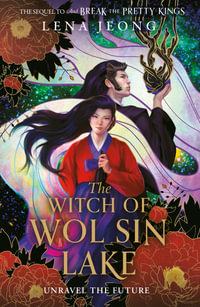 The Witch of Wol Sin Lake : The Sacred Bone - Lena Jeong