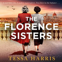 The Florence Sisters : An utterly sweeping and emotional WW2 historical fiction novel, based on a true story, new for 2025! - Lucy Walker-Evans