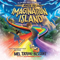 Race to Imagination Island : The thrilling new illustrated collectable fantasy action adventure book from the author of THE CHRISTMAS CARROLLS, perfect for kids aged 8-12 (Imagination Island, Book 1) - Joe Jameson