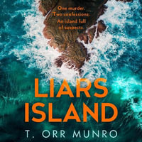 Liars Island : A new, gripping detective thriller - T. Orr Munro