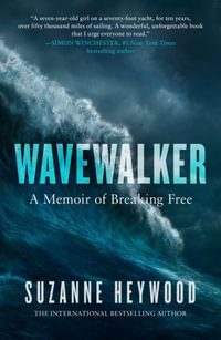 Wavewalker : A Memoir of Breaking Free - Suzanne Heywood