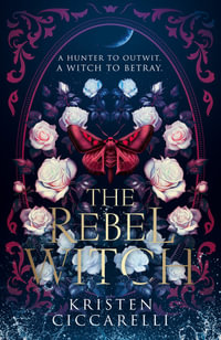 The Rebel Witch : The Crimson Moth - Kristen Ciccarelli