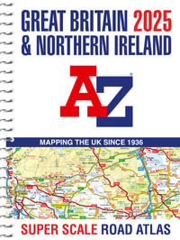 Great Britain A-Z Super Scale Road Atlas 2025 (A3 Spiral) - Geographers A-Z Map Co Ltd