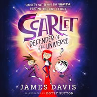 Scarlet : Defender of the Universe: New for 2025, an incredibly funny illustrated story for children - James Davis