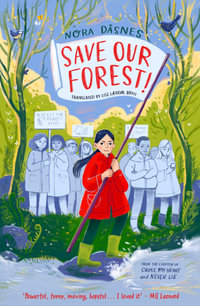 Save Our Forest! : From the Creator of Cross My Heart and Never Lie - Nora Dåsnes