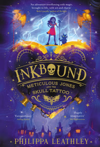 Inkbound - Meticulous Jones and the Skull Tattoo - Philippa Leathley