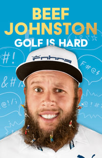 Golf Is Hard - Andrew Beef Johnston